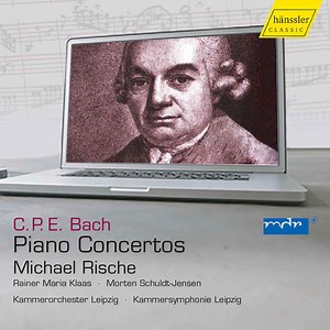 C.P.E. Bach - Michael Rische · Rainer Maria Klaas · Morten Schuldt-Jensen · Kammerorchester Leipzig · Kammersymphonie Leipzig - Piano Concertos