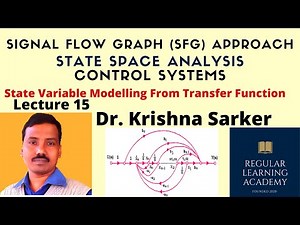 Lecture 15: Signal Flow Graph (SFG) / Mason’s gain formula/ State Space Analysis/ Control Systems