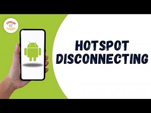HOW TO FIX ANDROID HOTSPOT DISCONNECTING