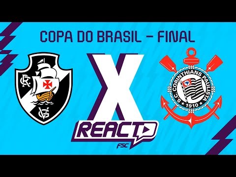 VASCO x CORINTHIANS - Copa do Brasil FSC React