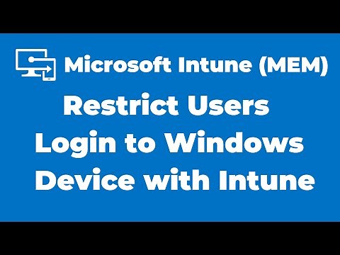 87. Restrict Users Logon to Windows Device with Microsoft Intune