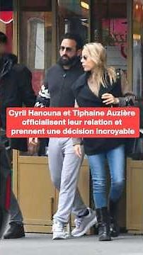 Cyril Hanouna and Tiphaine Auzière make their relationship official and make an incredible decision