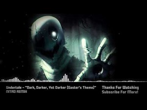 Undertale - "Dark, Darker, Yet Darker [Gaster's Theme]" NITRO Mini-Remix