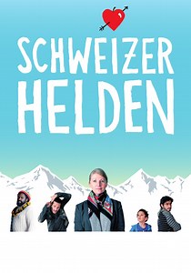 Schweizer Helden - Stream: Jetzt Film online anschauen