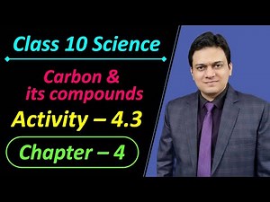Activity 4.3 Class 10 Science Chapter 4 Carbon and its Compounds