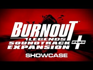 Burnout Legends Soundtrack Expansion + Showcase