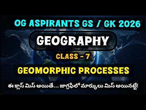 Geomorphic Processes | Geography for SSC CGL, CHSL & RRB | OG Aspirants | telugu