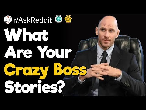 What Are Your Crazy Boss Stories?