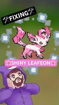 Fixing Shiny Leafeon! 🌸✨ #pokemon #shinypokemon #eeveelution