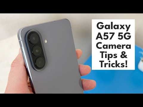 Samsung Galaxy A57 5G - Camera Tips, Tricks, and Cool Features!