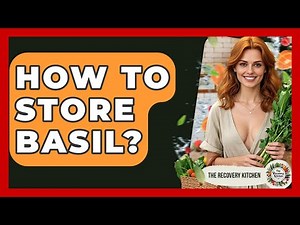 How To Store Basil? - The Recovery Kitchen
