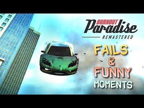Burnout Paradise Remastered FAILS & FUNNY MOMENTS