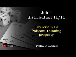 06-11. Joint distribution (exercise 6.12) - Poisson: thinning property.
