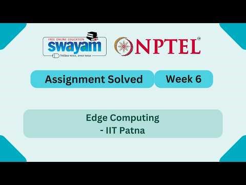 Edge Computing Week 6 || NPTEL ANSWERS 2026 #nptel #nptel2026 || NPTEL 2026 #myswayam