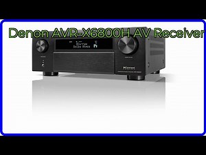 REVIEW (2026): Denon AVR-X6800H AV Receiver. ESSENTIAL details.