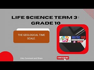 Grade 10 Life Sciences Term 3 :Geological Time scale.