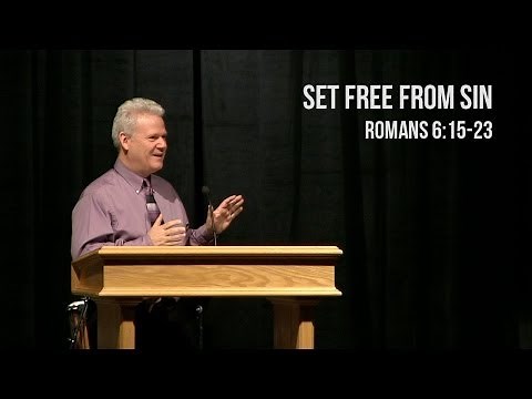 Romans 6:15-23, Set Free From Sin