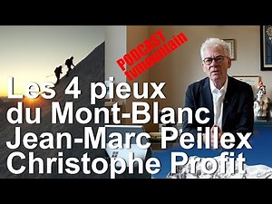 PODCAST Christophe Profit Jean-Marc Peillex Les 4 pieux du Mont-Blanc polémique équipement alpinisme