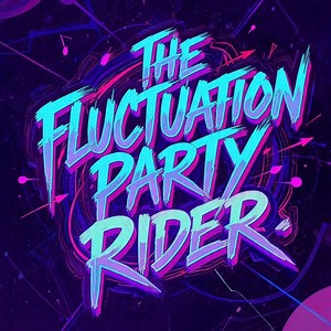 Party Rider - The Fluctuation: Song Lyrics, Music Videos & Concerts