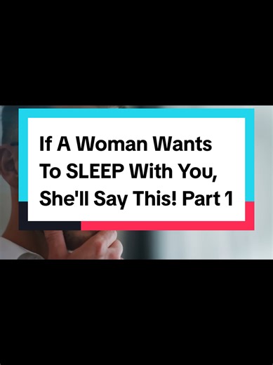 If A Woman Wants To SLEEP With You, She'll Say This! Part 1 #women #marriage