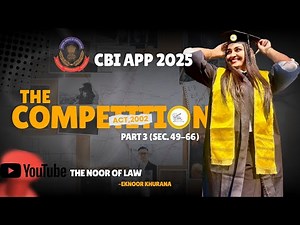 CBI APP Preparation 2025 | Part 3 |The Competition Act,2002 | Simplified for Exams | The Noor Of Law