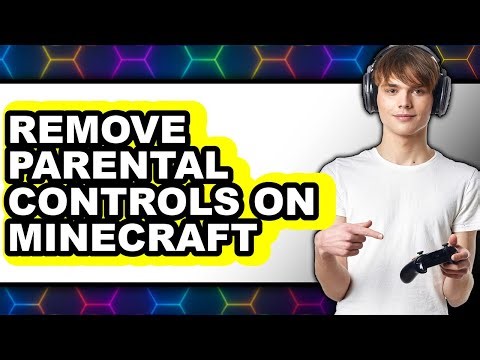 How to Remove Parental Controls on Minecraft (full Guide)