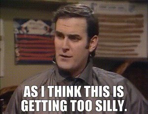 As I think this is getting too silly.