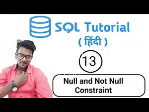 NULL and NOT NULL Constraint in SQL | SQL Tutorial in Hindi