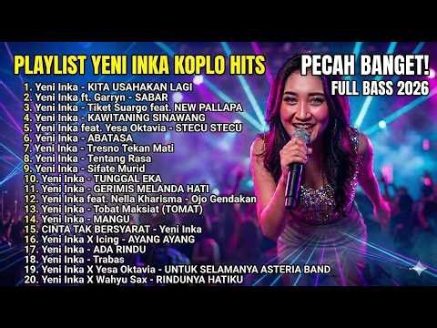 YENI INKA FULL ALBUM KOPLO TERBARU 2026 🔥 PECAH BANGET FULL BASS