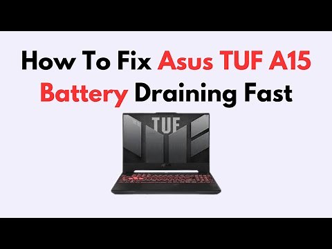 How To Fix Asus TUF A15 Battery Draining Fast