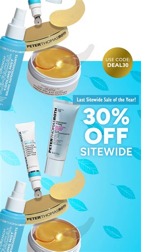 17K views | Last sitewide sale of 2025! Use code DEAL30 and get 30% off one more time before the year ends. See you in 2026! | Peter Thomas Roth | Facebook