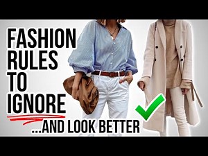10 Fashion Rules You Should IGNORE to Look Better!
