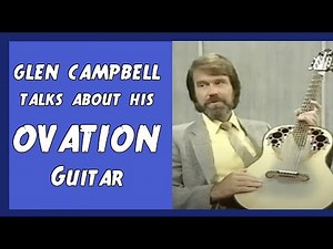 Glen Campbell LOVES his Ovation Guitar!