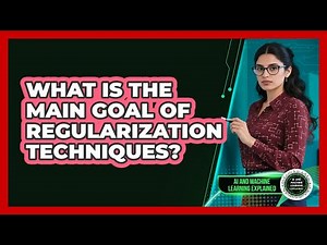 What Is The Main Goal Of Regularization Techniques?