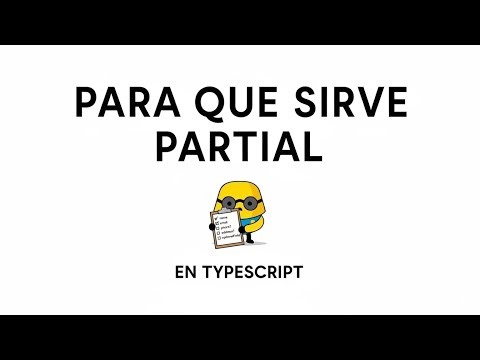 El Utility Type que te ahorra MÁS código (Partial) | Curso Utility Types #2