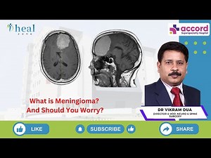Meningioma Explained: Symptoms, Diagnosis, and Treatment by Dr Vikram Dua