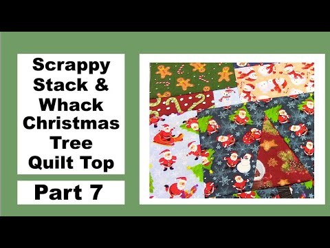 Scrappy Stack & Whack Christmas Tree Quilt Top - Part 7