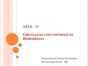 ATLS - C Circulação com controle da Hemorragia - SlideServe