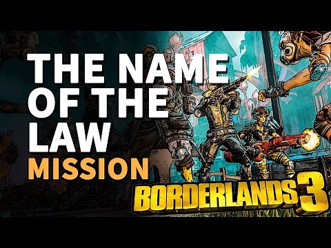 The Name of the Law Borderlands 3 Mission