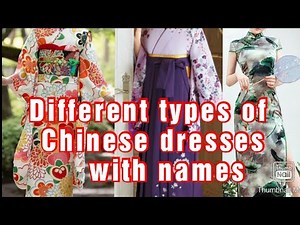 Different types of chinese dresses you will want to wear ll stylish , fashionable.