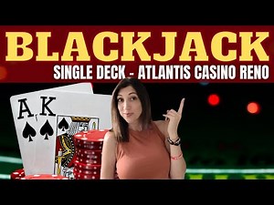 🔴 BLACKJACK ~ SINGLE DECK at Atlantis Casino Reno