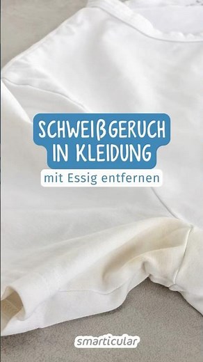 Schweißgeruch aus Kleidung entfernen - mit einfachen Hausmitteln wie Essig