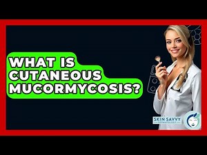 What Is Cutaneous Mucormycosis? - Skin Savvy Dermatology
