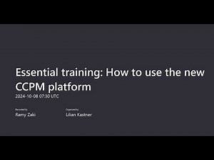 Essential training How to use the new CCPM platform