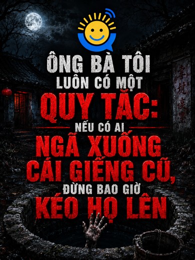 Ông bà tôi luôn có một quy tắc: nếu có ai ngã xuống cái giếng cũ, đừng bao giờ kéo họ lên #nosleep #fyp #foryou#tiktoktrending #truyenkinhdi #caigiengcu#truyenma #creepy #kechuyen #kechuyendemkhuya