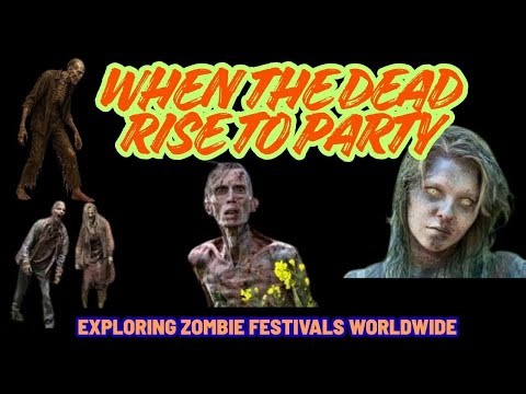 When the Dead Rise to Party: Exploring Zombie Festivals Worldwide