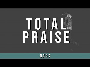 Total Praise | Bass Guide