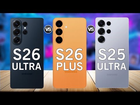Samsung Galaxy S26 Ultra Vs Samsung Galaxy S26 Plus Vs Samsung Galaxy S25 Ultra | Full Comparison