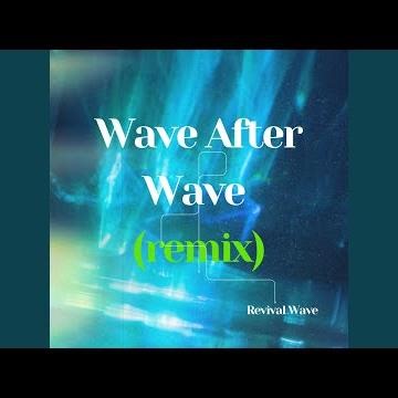 Wave After Wave (Remix)