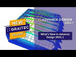 Discover What's New in Advance Design 2025.1